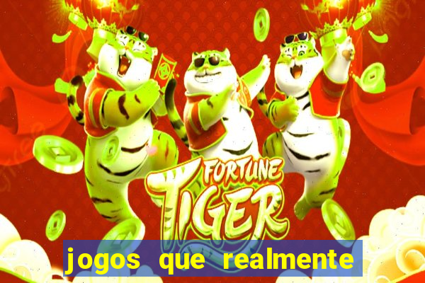 jogos que realmente da dinheiro